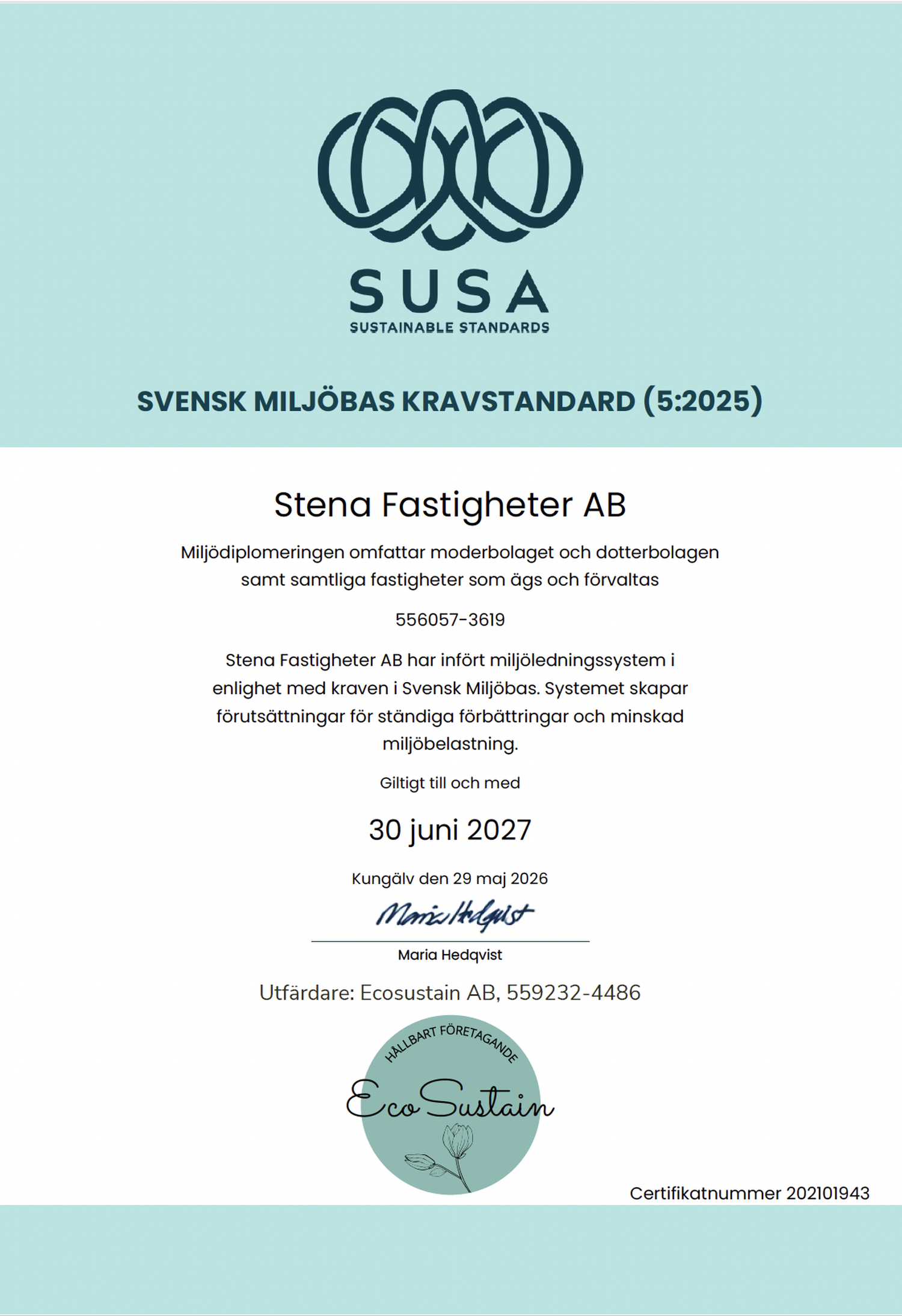 Certifikat från SUSA Sustainable Standards med rubriken ”Svensk Miljöbas Kravstandard (4:2017)”. Under står ”Stena Fastigheter AB” och en text som beskriver att miljödiplomeringen omfattar moderbolaget, dotterbolagen och alla fastigheter som ägs och förvaltas.