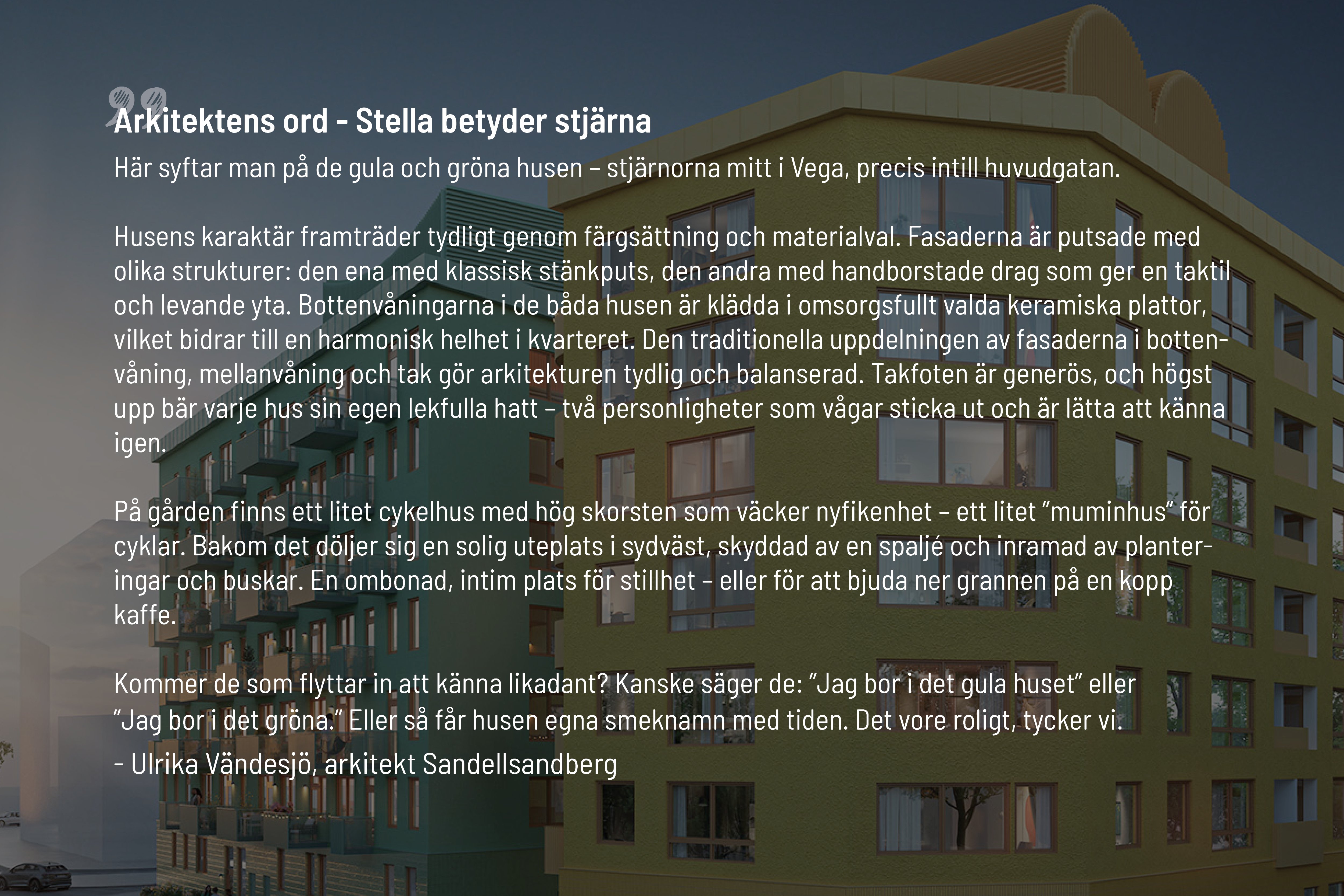 Visionsbild på Stella med arkitektens ord på
